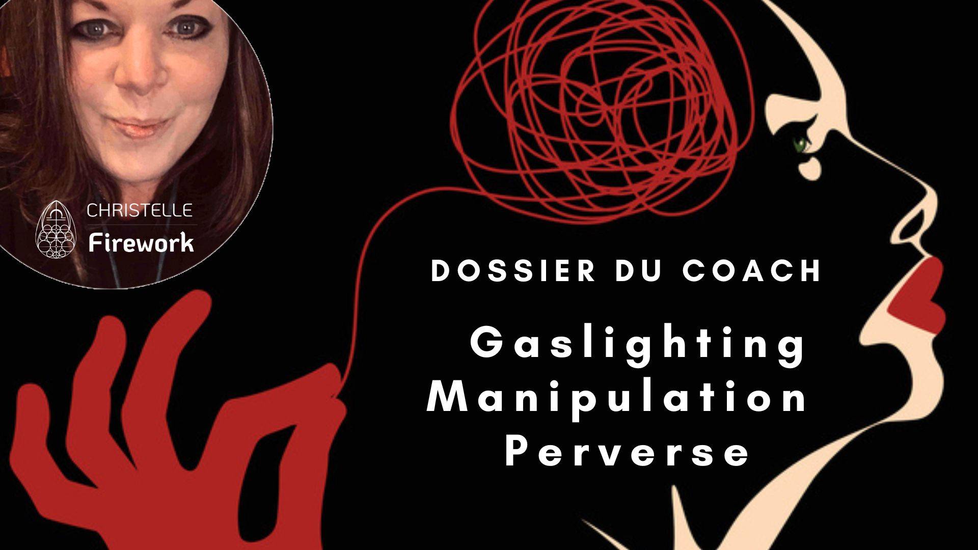 Gaslighting et Manipulation perverse Module 1