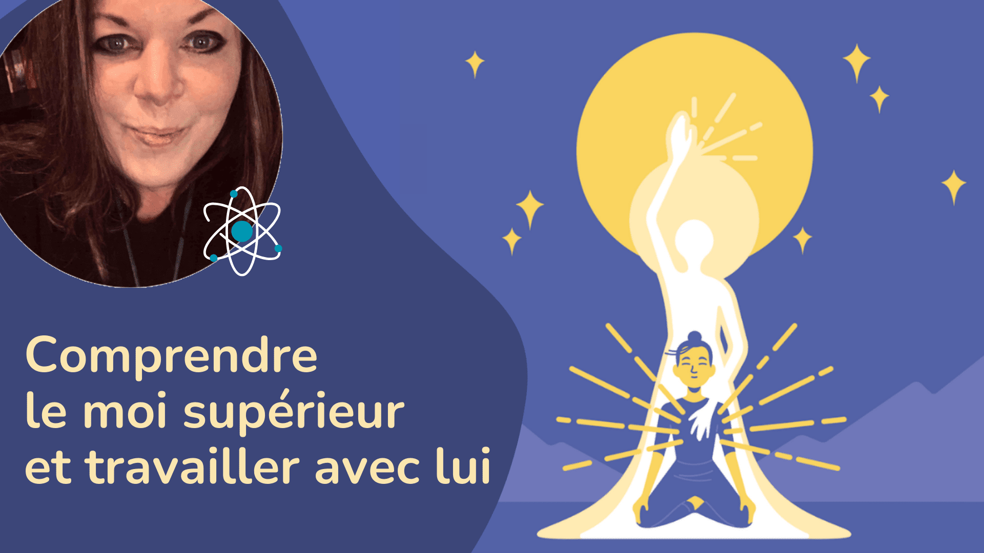 Comprendre le moi supérieur et travailler avec lui